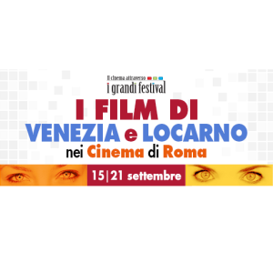 Film di Venezia e Locarno a Roma Q